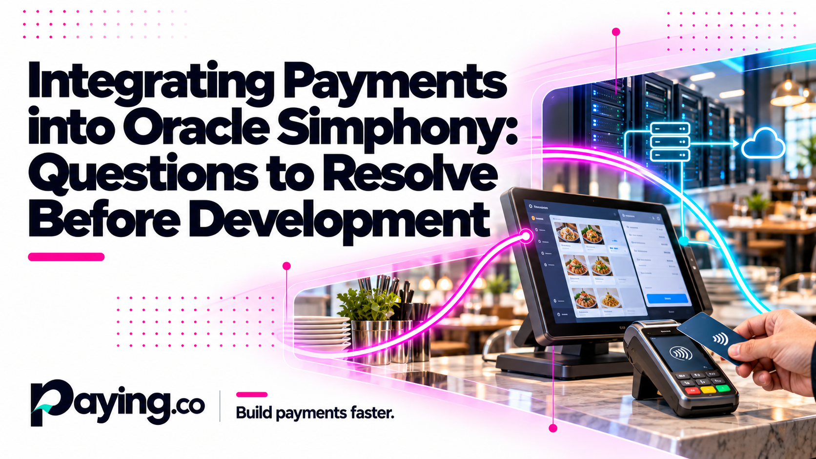 Integrating Payments into Oracle Simphony: Questions to Resolve Before Development